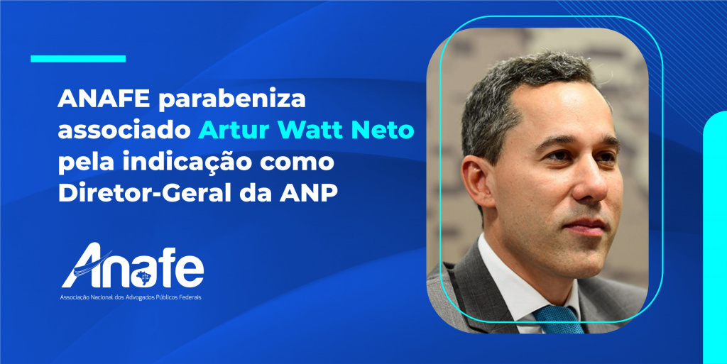 ANAFE parabeniza associado Artur Watt Neto pela indicação como Diretor-Geral da ANP